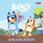KSIĄŻKA 6557 Bluey. Bob Wielkouch. Moja  czytanka
